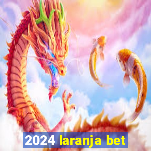 2024 laranja bet